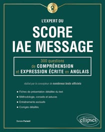 L'Expert du Score IAE Message - 300 questions de Compréhension et Expression Écrite en Anglais