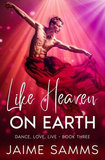 Like Heaven On Earth - Dance, Love, Live, #3
