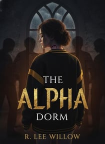 The Alpha Dorm: An Omegaverse Story