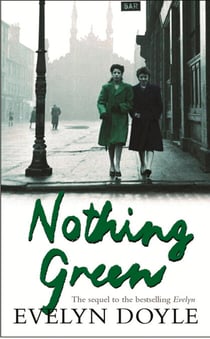 Nothing Green - The Sequel to the Bestselling 'Evelyn'