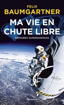 Ma vie en chute libre. Mémoires supersoniques
