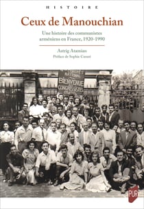Ceux de Manouchian - Une histoire des communistes arméniens en France, 1920-1990