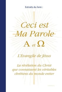 Extraits du livre  Ceci est Ma Parole A et ?