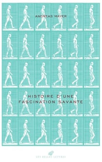 La Marche - Histoire d'une fascination savante (1770-1914)