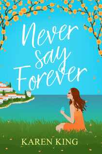 Never Say Forever - an uplifting and feel-good summer romance