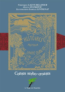 Contes serbo-croates, Histoires autour d’une unité oubliée