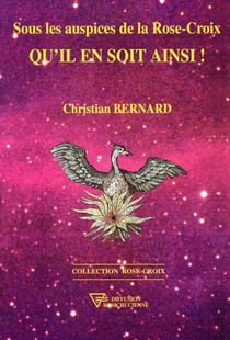 Sous les auspices de la Rose-Croix - Qu'il en soit ainsi !