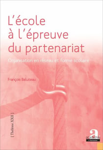 L'école à l'épreuve du partenariat - Organisation en réseau et partenariat