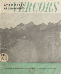 Atrocités allemandes : Vercors - Documents authentiques