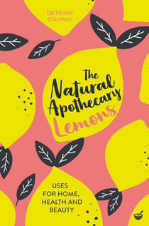 The Natural Apothecary: Lemons - Tips for Home, Health and Beauty