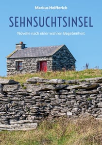 Sehnsuchtsinsel - Novelle nach einer wahren Begebenheit