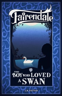 The Boy Who Loved a Swan - Fairendale, #12