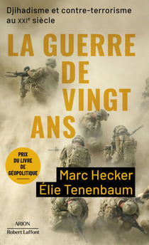 La Guerre de vingt ans - Djihadisme et contre-terrorisme au XXIe siècle