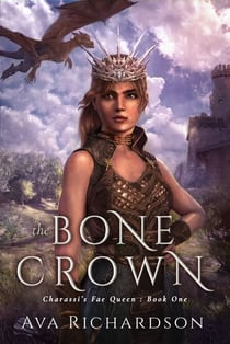 The Bone Crown - Charassi's Fae Queen, #1