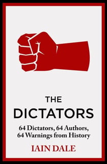 The Dictators - 64 Dictators, 64 Authors, 64 Warnings from History
