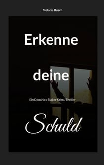 Erkenne deine Schuld - Ein Dominick Tucker Krimi/Thriller