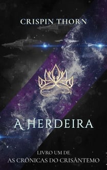A Herdeira - As Crônicas do Crisântemo, #1