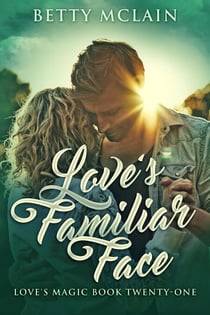 Love's Familiar Face - Love's Magic, #21