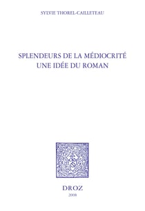 Splendeurs de la médiocrité : une idée du roman