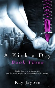 A Kink a Day Book Three - A Kink a Day, #3