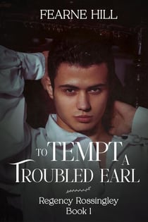To Tempt a Troubled Earl - Regency Rossingley, #1