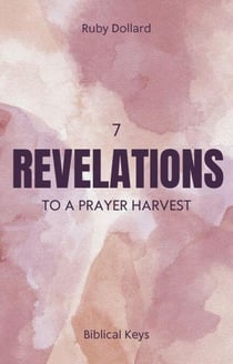 7 Revelations to a Prayer Harvest