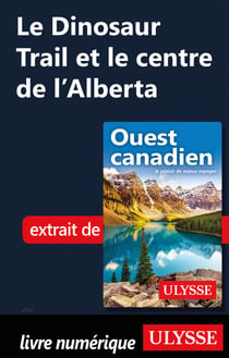 Le Dinosaur Trail et le centre de l'Alberta