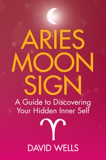 Aries Moon Sign - A Guide to Discovering Your Hidden Inner Self
