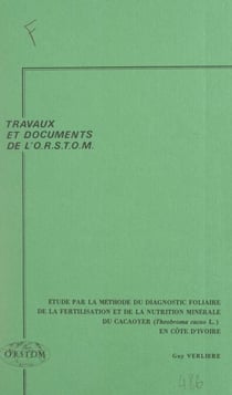 Étude, par la méthode du diagnostic foliaire, de la fertilisation et de la nutrition minérale du cacaoyer (Theobroma cacao L.) en Côte d'Ivoire
