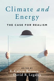 Climate and Energy - The Case for Realism
