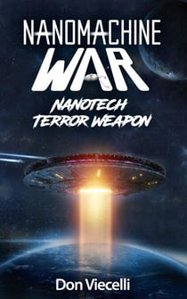 Nanomachine War - Nanotech Terror Weapon - Nanomachine Wars, #1