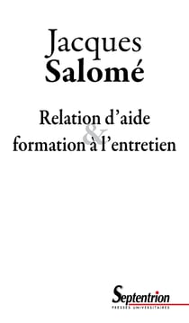 Relation d’aide et formation à l’entretien - Édition entièrement revue et augmentée