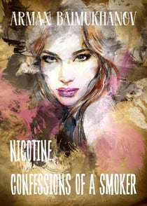 Nicotine. Confessions Of A Smoker - 1, #1