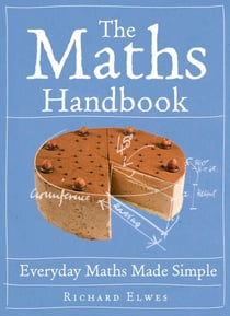 The Maths Handbook - Everyday Maths Made Simple