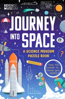 The Science Museum Puzzle Book: Journey into Space - Journey Into Space