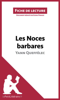 Les Noces barbares de Yann Queffélec (Fiche de lecture) - Analyse complète et résumé détaillé de l'oeuvre