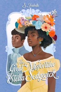The Great Misfortune of Stella Sedgwick - Roman Ado - Romance victorienne - Héritage