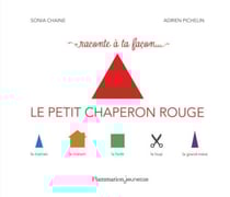 Raconte à ta façon… Le Petit Chaperon rouge