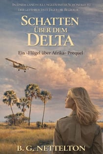 Schatten über dem Delta - Ein »Flügel über Afrika«-Prequel, #0