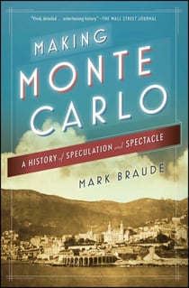 Making Monte Carlo - A History of Speculation and Spectacle