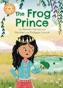 The Frog Prince - Independent Reading Orange 6