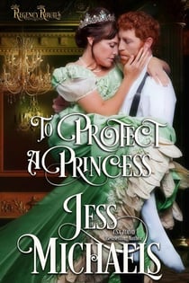 To Protect a Princess - Regency Royals, #1