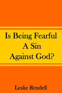 Is Being Fearful A Sin Against God - Bible Studies, #8