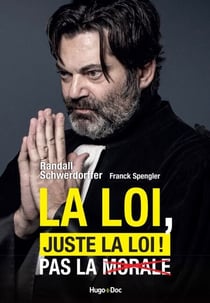 La loi, juste la loi ! - Pour que les morales ne dictent pas leur loi