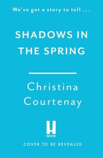 Shadows in the Spring - A brand-new, gripping, time-slip romance, filled with adventure and vivid historical detail!