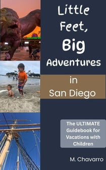 Little Feet, Big Adventures in San Diego - Little Feet, Big Adevntures, #1