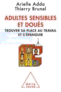 Adultes sensibles et doués - Trouver sa place au travail et s’épanouir