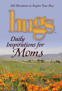 Hugs Daily Inspirations for Moms - 365 Devotions to  Inspire Your Day