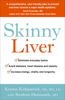Skinny Liver - Lose the fat and lose the toxins for increased energy, health and longevity