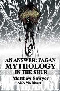 An Answer: Pagan Mythology in the Shur - Matthew Sawyer's The Waste, #8